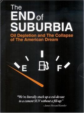 郊区发展模式的终结：石油耗竭，<span style='color:red'>美国梦</span>破灭 THE END OF SUBURBIA: Oil Depletion and the Collapse of The American Dream