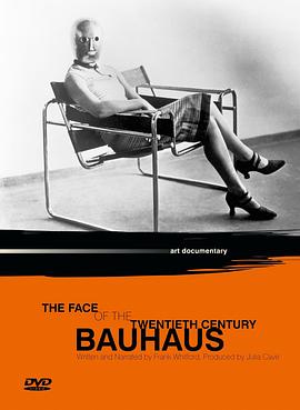 包豪斯：二十世纪的面孔 <span style='color:red'>Bauhaus</span>: The Face of the 20th Century