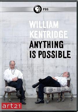 威廉姆·肯特里奇：一切皆有可能 William <span style='color:red'>Kentridge</span>: Anything is Possible