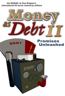 <span style='color:red'>债</span>务货币<span style='color:red'>2</span> Money As Debt II: Promises Unleashed