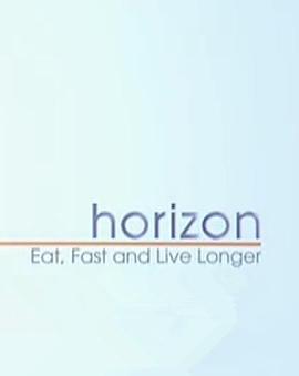 节食与长寿 Horizon: Eat, <span style='color:red'>Fast</span> and Live Longer