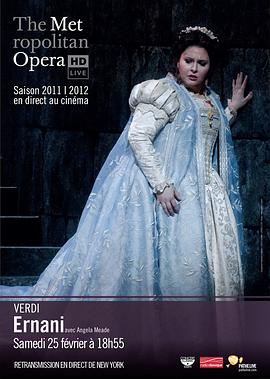 <span style='color:red'>威尔第《厄尔南尼》 "Metropolitan Opera: Live in HD" Verdi's Ernani</span>