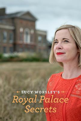 露西·沃斯利之王室宫殿的秘密 Lucy Worsley's Royal <span style='color:red'>Palace</span> Secrets