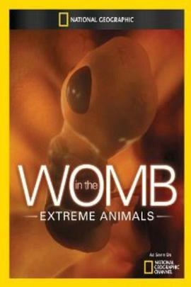 子宫日记：极端动物 In the Womb: E<span style='color:red'>xtreme</span> Animals