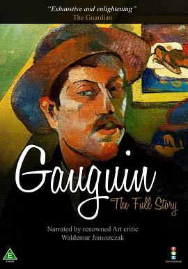 高<span style='color:red'>更</span>全传 Gauguin: The Full Story