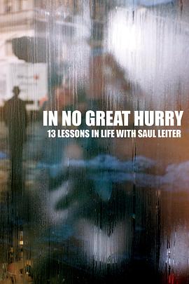 In no great hurry: <span style='color:red'>13</span> Lessons in Life with Saul Leiter
