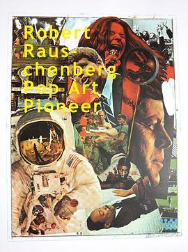 罗伯特·劳森伯格：波普艺术先驱 Robert Rauschenberg Pop Art <span style='color:red'>Pioneer</span>