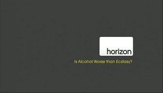 Horizon: Is <span style='color:red'>Alcohol</span> Worse Than Ecstasy?