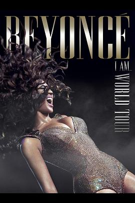 双<span style='color:red'>面</span>碧昂丝2010<span style='color:red'>世</span><span style='color:red'>界</span>巡回演唱会 Beyoncé: I Am… World Tour