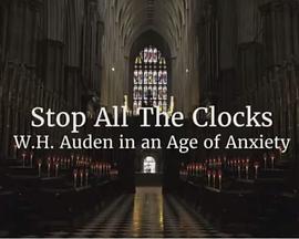停止所有时钟：焦虑时代中的W.H.奥登 <span style='color:red'>Stop</span> All the Clocks: WH Auden in an Age of Anxiety