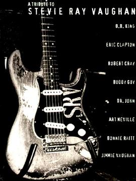 向S.R.V致敬 <span style='color:red'>A</span> <span style='color:red'>Tribute</span> <span style='color:red'>to</span> Stevie Ray Vaughan
