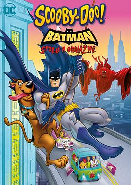 史酷比与蝙蝠侠：英<span style='color:red'>勇</span><span style='color:red'>无</span><span style='color:red'>畏</span> Scooby-Doo & Batman: the Brave and the Bold