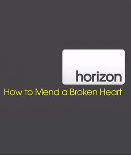 地平线系列：攻克心脏病 Horizon: How to Mend a <span style='color:red'>Broken</span> Heart