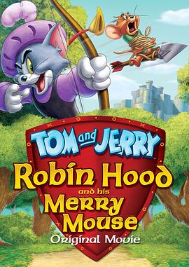 猫和老鼠：<span style='color:red'>罗</span>宾<span style='color:red'>汉</span>和他的机灵鼠 Tom and Jerry: Robin Hood and His Merry Mouse