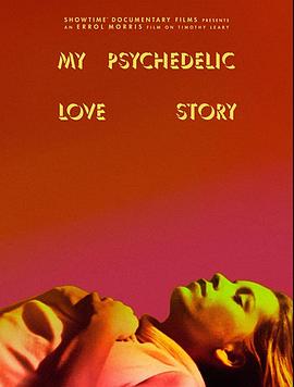 我的迷<span style='color:red'>幻</span>爱情<span style='color:red'>故</span><span style='color:red'>事</span> My Psychedelic Love Story