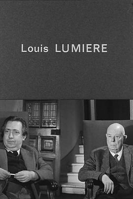 路易·<span style='color:red'>卢</span>米埃尔 Louis Lumière