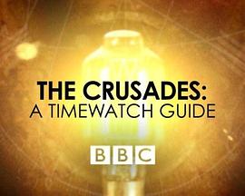 十字军东征：时间<span style='color:red'>观</span><span style='color:red'>察</span>指南 The Crusades: A Timewatch Guide