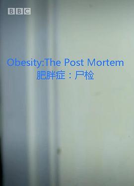 解剖肥<span style='color:red'>胖</span> Obesity: The Post Mortem