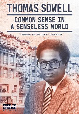 托马斯·索维尔：无知世界里的常识之人 Thomas Sowell: Common Sense in a Senseless World