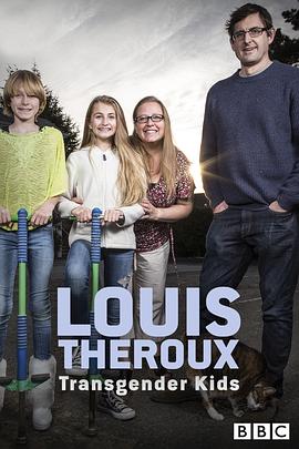 跨<span style='color:red'>性别</span>的孩子们 Louis Theroux: Transgender Kids