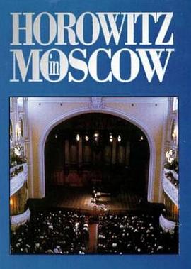 霍洛维茨在莫斯科 Horowitz in <span style='color:red'>Moscow</span>