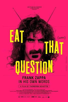 吃掉那个问题 <span style='color:red'>Eat</span> That Question—Frank Zappa in His Own Words