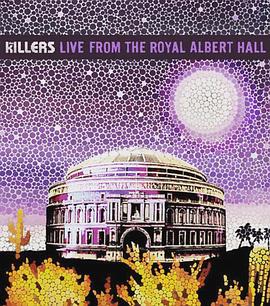 杀手乐团：皇家艾伯特音乐厅演唱会 The Killers: Live from the Royal A<span style='color:red'>lbe</span>rt Hall