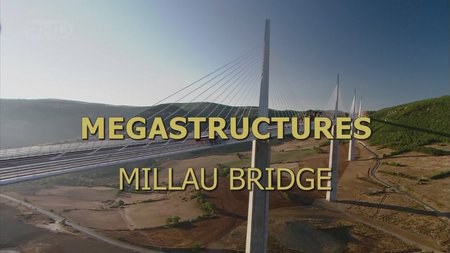 伟大工程巡礼：米约大桥 Mega<span style='color:red'>structures</span>: Millau Bridge