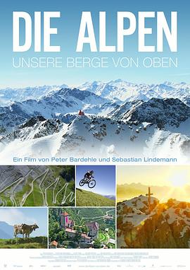 阿尔卑斯：<span style='color:red'>俯瞰</span>我们的山岳 Die Alpen - Unsere Berge von Oben