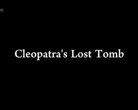 埃及艳后：遗失的<span style='color:red'>陵</span>墓 Cleopatra's Lost Tomb