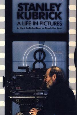 <span style='color:red'>斯坦利</span>·库布里克：电影人生 Stanley Kubrick: A Life in Pictures