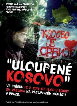 <span style='color:red'>被</span>盗的国土:科索沃 Uloupené Kosovo