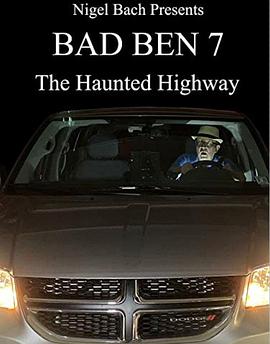 坏本7：闹鬼公路 Bad Ben 7: The Haunted Highway
