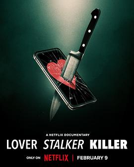 爱·缠·杀：谁是恐怖情人 <span style='color:red'>Lover</span>, Stalker, Killer