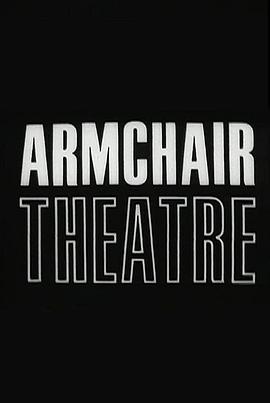 <span style='color:red'>扶</span>手椅剧场 Armchair Theatre