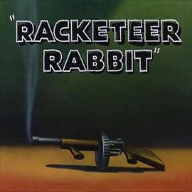 Racketeer Rabbit