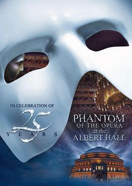 剧院魅影：25周年纪念演出 The Phantom of the Opera at the Royal A<span style='color:red'>lbe</span>rt Hall