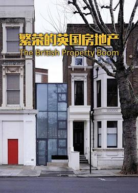 繁荣的英国<span style='color:red'>房</span><span style='color:red'>地</span><span style='color:red'>产</span> The British Property Boom