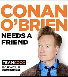 Conan O'Brien Needs a Friend