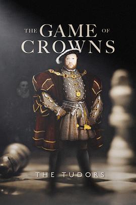 王冠的游戏：都铎家族 The Game of Crowns: The Tudors