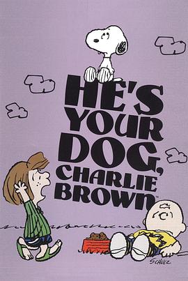 <span style='color:red'>你</span>的狗，查<span style='color:red'>理</span>·布朗 He's Your Dog, Charlie Brown