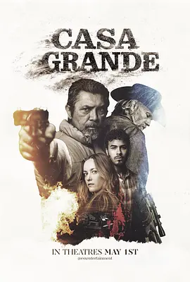 故园风雨 Casa Grande: The Movie